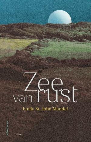 Zee van rust by Emily St. John Mandel