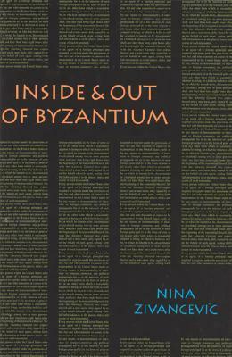 Inside & Out of Byzantium by Nina Živančević