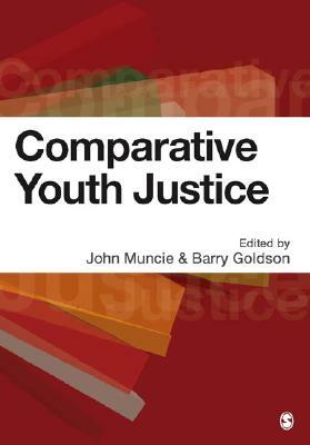 Comparative Youth Justice by Barry Goldson, John Muncie