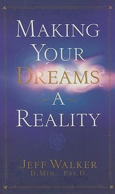 Making Your Dreams a Reality by Jeff Walker