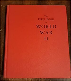 The First Book of World War II by Louis L. Snyder