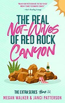 The Real Not-Wives of Red Rock Canyon by Megan Walker, Janci Patterson