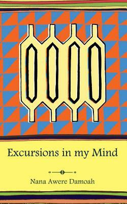 Excursions in My Mind by Nana Awere Damoah