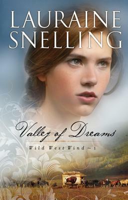 Valley of Dreams by Lauraine Snelling