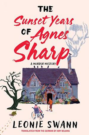 The Sunset Years of Agnes Sharp by Leonie Swann