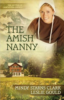 The Amish Nanny by Leslie Gould, Mindy Starns Clark