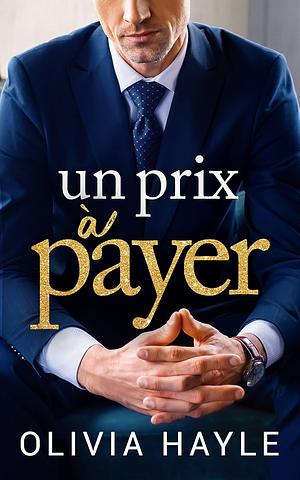 Un prix à payer by Olivia Hayle