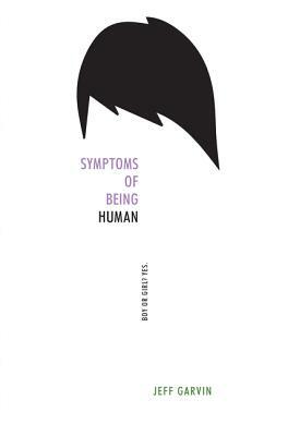 Symptoms of Being Human by Jeff Garvin