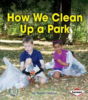 How We Clean Up a Park by Robin Nelson