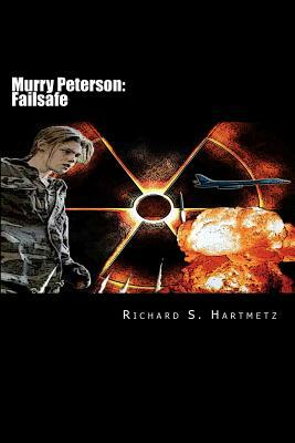 Murry Peterson: Failsafe by Richard S. Hartmetz