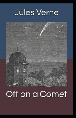 Off on a Comet Illustrated by Jules Verne