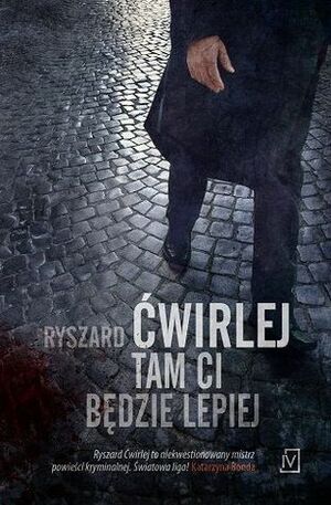Tam ci będzie lepiej by Ryszard Ćwirlej