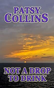 Not a Drop to Drink by Rosemary J. Kind, Patsy Collins