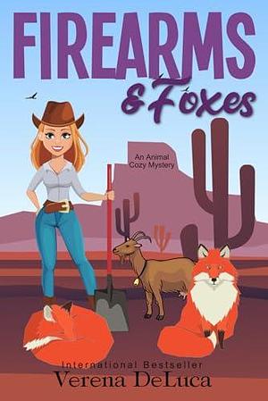 Firearms and Foxes: an Animal Cozy Mystery by Verena DeLuca, Verena DeLuca