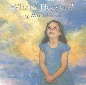 What's Heaven? by Maria Shriver