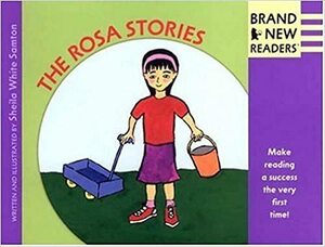 The Rosa Stories: Brand New Readers by Sheila White Samton
