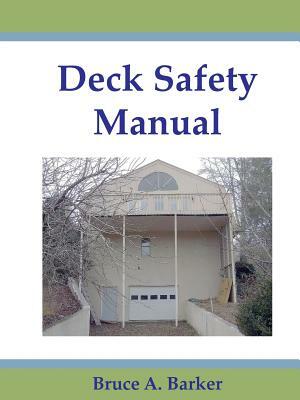 Deck Safety Manual by Bruce Barker