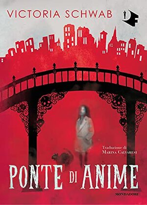 Ponte di Anime by V.E. Schwab