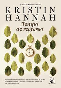 Tempo de regresso by Kristin Hannah