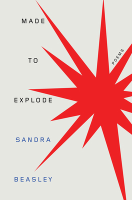 Made to Explode: Poems by Sandra Beasley