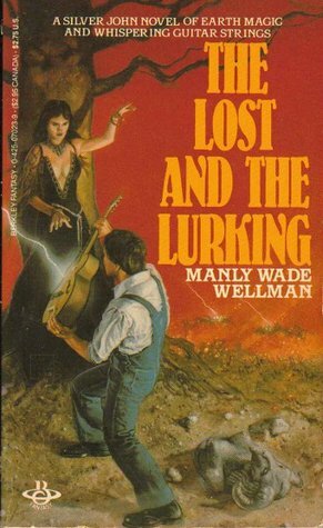 The Lost and the Lurking by Manly Wade Wellman