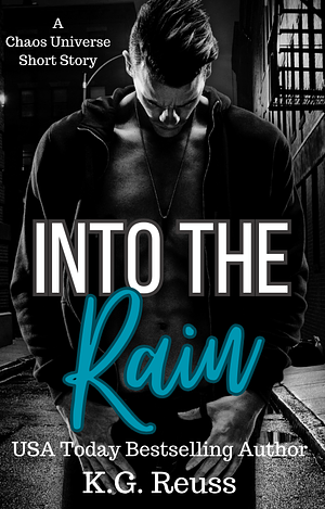 Into the rain by K.G. Reuss