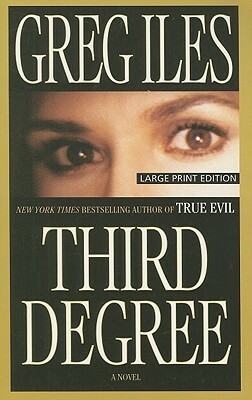 Third Degrees by Greg Iles