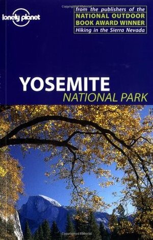 Lonely Planet Yosemite National Park by Kurt Wolff
