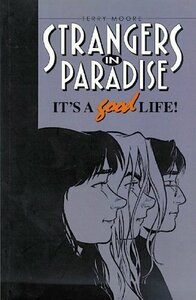 Strangers in Paradise, Volume 3: It's A Good Life by Alisa Kwitney, Terry Moore