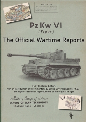 PzKw. VI Tiger Tank: The Official Wartime Reports by School of Tank Technology