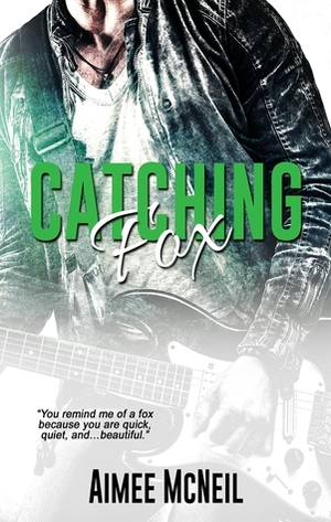 Catching Fox by Aimee McNeil