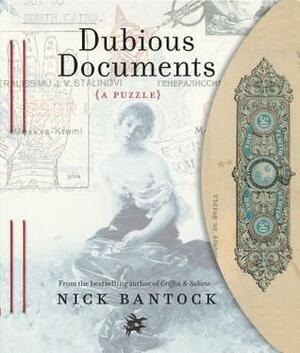 Dubious Documents: A Puzzle (Wordplay, Ephemera, Interactive Mystery) by Nick Bantock