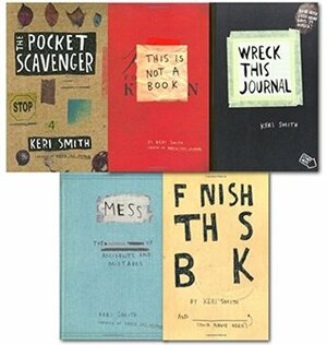 Keri Smith Wreck this Journal Collection 5 Books Set-Wreck This Journal, Mess, Finish this book, This is not a book, The Pocket Scavenger by Keri Smith