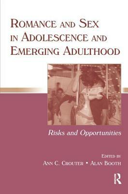 Romance and Sex in Adolescence and Emerging Adulthood: Risks and Opportunities by 