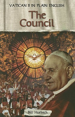 The Council: Vatican II in Plain English by Bill Huebsch