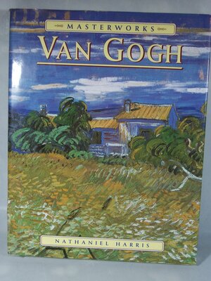 The Masterworks of Van Gogh by Linda Doeser, Nathaniel Harris