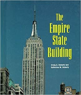 The Empire State Building by Katherine M. Doherty, Lewis Wickes Hine, Craig A. Doherty