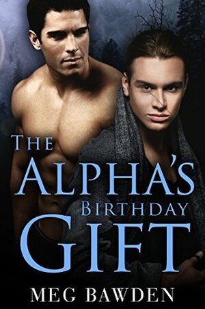 The Alpha's Birthday Gift by Meg Bawden