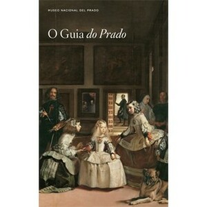 O Guia do Prado by Diego Blanca, Alberto Pancorbo, José María Riello, Ángel Aterido, José Juan Pérez Preciado, María Dolores Jiménez-Blanco, Raquel González Escribano