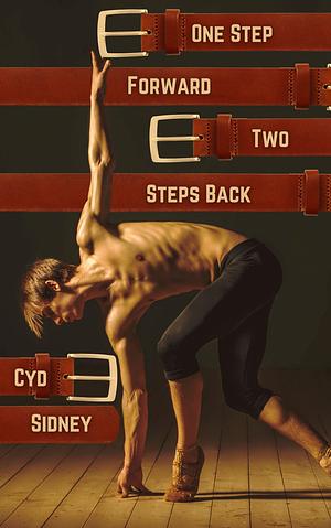 One Step Forward, Two Steps Back by Cyd Sidney