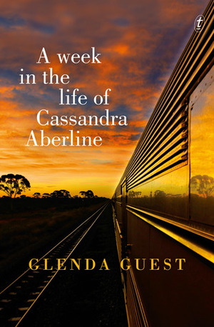 A Week in the Life of Cassandra Aberline by Glenda Guest