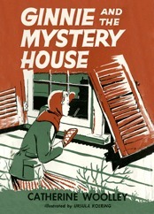 Ginnie and the Mystery House by Catherine Woolley, Ursula Koering