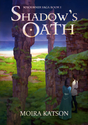 Shadow's Oath (The Sojourner Saga, #1) by Moira Katson