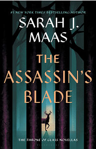 The Assassin's Blade by Sarah J. Maas