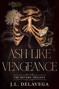 Ash Like Vengeance by J. L. Delavega