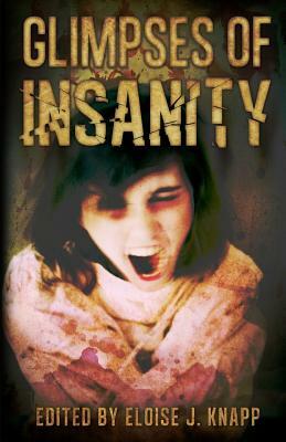 Glimpses of Insanity by Tina Wayland, John T. Biggs, Wayne Via