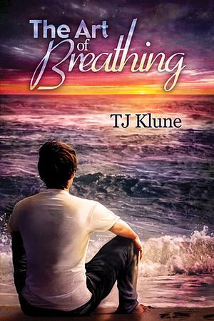 The Art of Breathing by TJ Klune