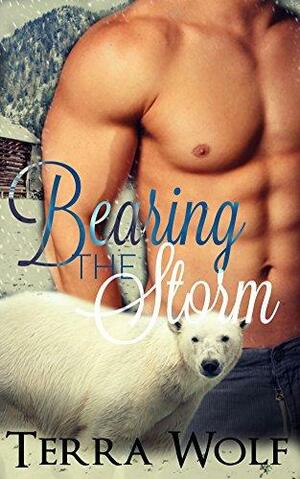 Bearing The Storm by Terra Wolf, Meredith Clarke