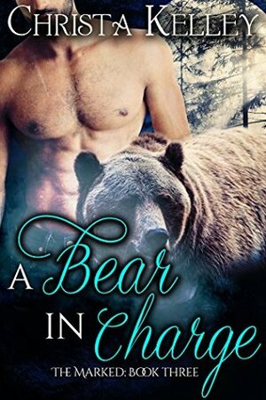 A Bear In Charge by Christa Kelley