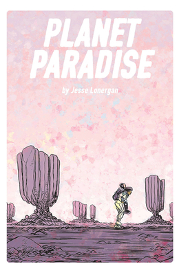 Planet Paradise by Jesse Lonergan